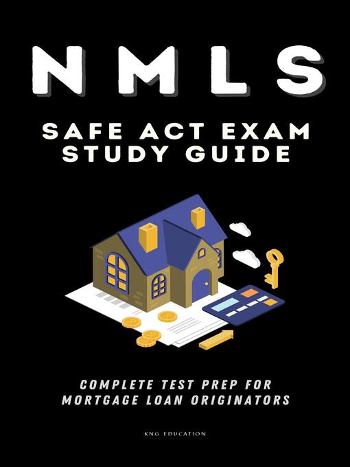 Title details for NMLS SAFE Act Exam Study Guide--Complete Test Prep For Mortgage Loan Originators by KNG Education - Available